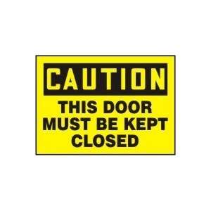 CAUTION THIS DOOR MUST BE KEPT CLOSED Sign   14 x 20 Dura Fiberglass