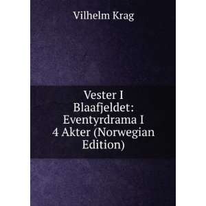  Vester I Blaafjeldet Eventyrdrama I 4 Akter (Norwegian 