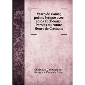   CrÃ©mont Carl,CrÃ©mont, Henry de. Vasco de Gama Chesneau Books