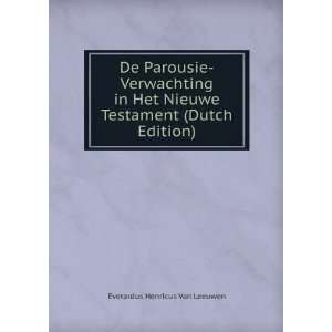  De Parousie Verwachting in Het Nieuwe Testament (Dutch 