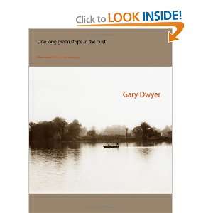  One Long Green Stripe in the Dust Gary Dwyer Books