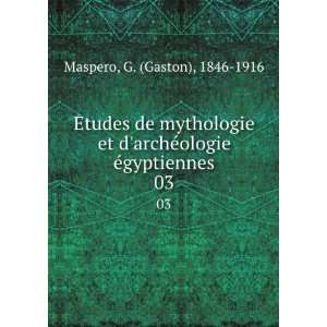   ©ologie Ã©gyptiennes. 03 G. (Gaston), 1846 1916 Maspero Books
