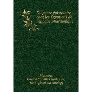   de leÌpoque pharaonique G. (Gaston), 1846 1916 Maspero Books