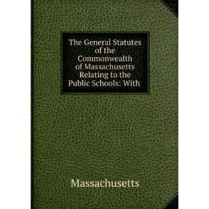  The General Statutes of the Commonwealth of Massachusetts 