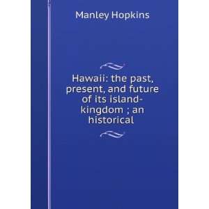  Hawaii The Past, Present, and Future of Its Island 