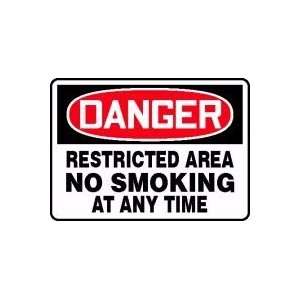 DANGER RESTRICTED AREA NO SMOKING AT ANY TIME 10 x 14 
