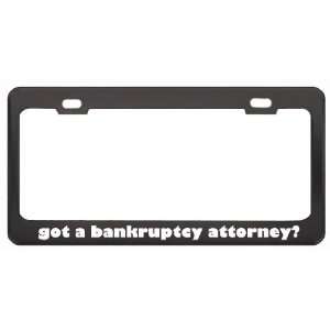 Got A Bankruptcy Attorney? Last Name Black Metal License Plate Frame 