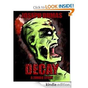 Decay A Zombie Story Joseph Dumas  Kindle Store