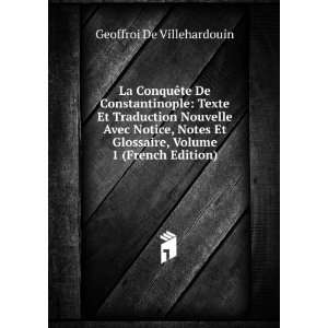   Glossaire, Volume 1 (French Edition) Geoffroi De Villehardouin Books
