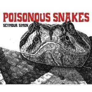  Poisonous Snakes[ POISONOUS SNAKES ] by Simon, Seymour 