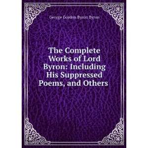   His Suppressed Poems, and Others . George Gordon Byron Byron Books