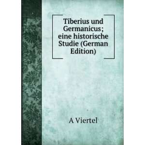   Germanicus; eine historische Studie (German Edition) A Viertel Books