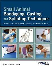 Small Animal Bandaging, Casting, and Splinting Techniques, (0813819628 