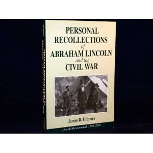   of Abraham Lincoln and the Civil War James R. GILMORE Books