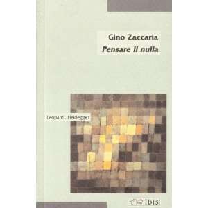   il nulla. Leopardi, Heidegger (9788871642475) Gino Zaccaria Books
