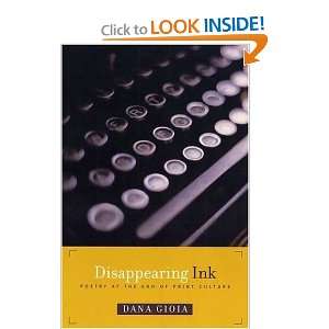   Ink Poetry at the End of Print Culture [Paperback] Dana Gioia Books