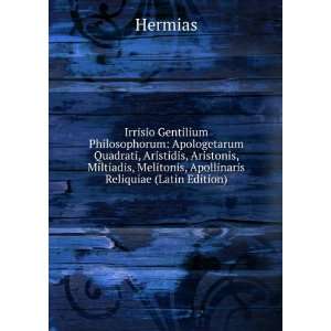   , Melitonis, Apollinaris Reliquiae (Latin Edition) Hermias Books
