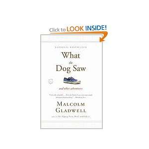    What the Dog Saw And Other Adventures Malcolm Gladwell Books