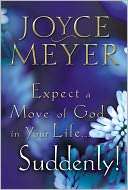 Expect a Move of God in Your Joyce Meyer