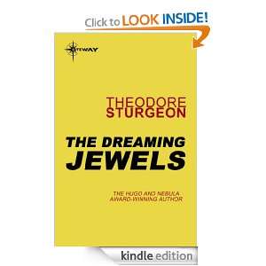 The Dreaming Jewels (Gollancz Collectors Editions) Theodore Sturgeon 