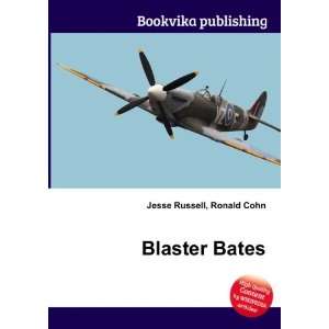  Blaster Bates Ronald Cohn Jesse Russell Books