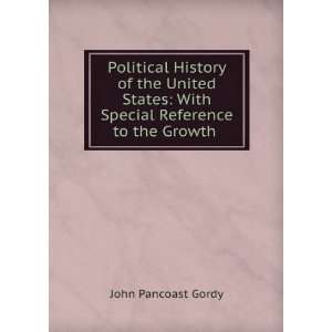    With Special Reference to the Growth . John Pancoast Gordy Books