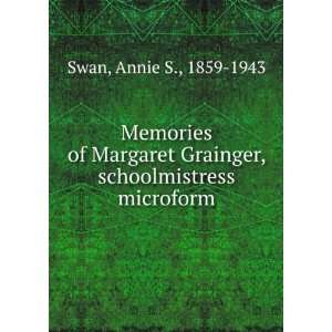   , schoolmistress microform Annie S., 1859 1943 Swan Books