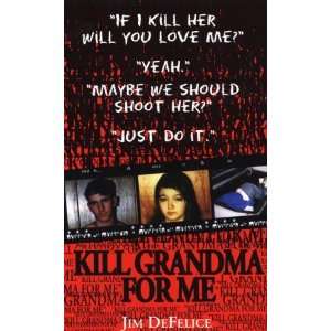  Kill Grandma for Me (Pinnacle true crime) [Mass Market 