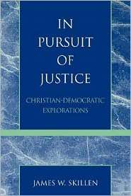 In Pursuit Of Justice, (074253524X), James W. Skillen, Textbooks 