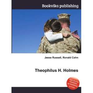  Theophilus H. Holmes Ronald Cohn Jesse Russell Books