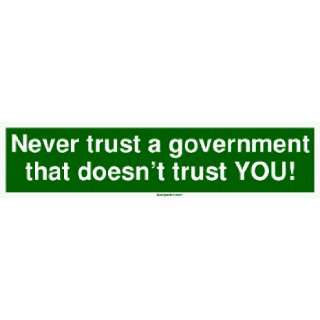  Never trust a government that doesnt trust YOU Bumper 
