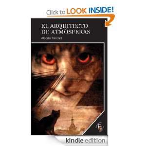 EL ARQUITECTO DE ATMÓSFERAS (Spanish Edition) Alberto Trindad 