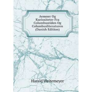   Og Columbusliteraturen (Danish Edition) Harald Weitemeyer Books
