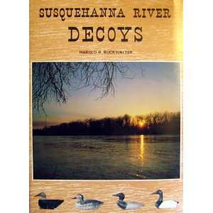  Susquehanna River Decoys Harold R. Buckwalter Books