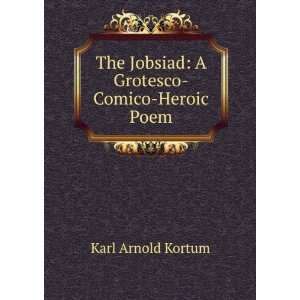  The Jobsiad A Grotesco Comico Heroic Poem Karl Arnold 