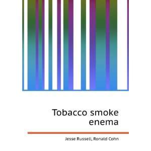  Tobacco smoke enema Ronald Cohn Jesse Russell Books