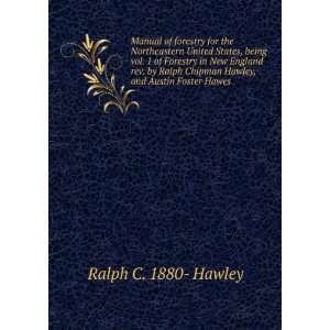   Chipman Hawley, and Austin Foster Hawes Ralph C. 1880  Hawley Books