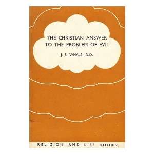  The Christian answer to the problem of evil J. S. Whale 