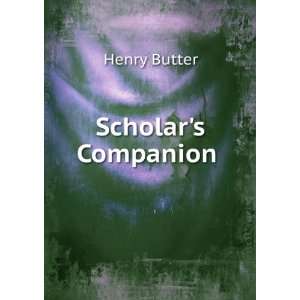  Scholars Companion . Henry Butter Books