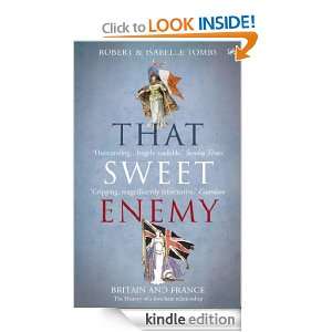 That Sweet Enemy Robert and Isabelle Tombs  Kindle Store