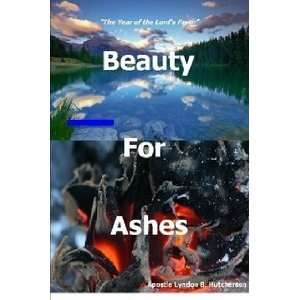  Beauty for Ashes   The Year of the Lords Favor 