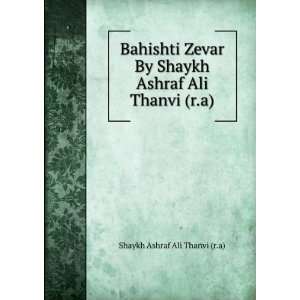   Shaykh Ashraf Ali Thanvi (r.a) Shaykh Ashraf Ali Thanvi (r.a) Books