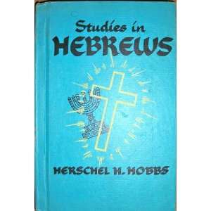  Studies in Hebrews Herschel H. Hobbs Books