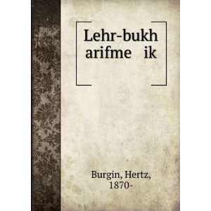  Lehr bukh arifme ikÌ£ Hertz, 1870  Burgin Books