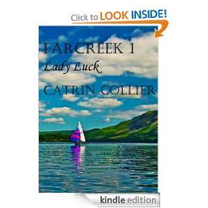 THE FARCREEK TRILOGY I LADY LUCK CATRIN COLLIER  Kindle 