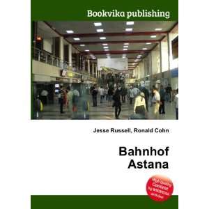  Bahnhof Astana Ronald Cohn Jesse Russell Books