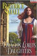   The Dragon Lords Daughters by Bertrice Small 
