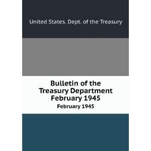   Treasury Department. February 1945 United States. Dept. of the
