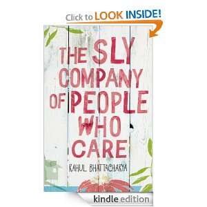 Sly Company of People Who Care Rahul Bhattacharya  Kindle 
