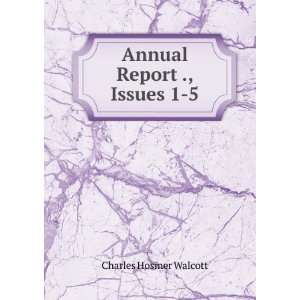  Annual Report ., Issues 1 5 Charles Hosmer Walcott Books